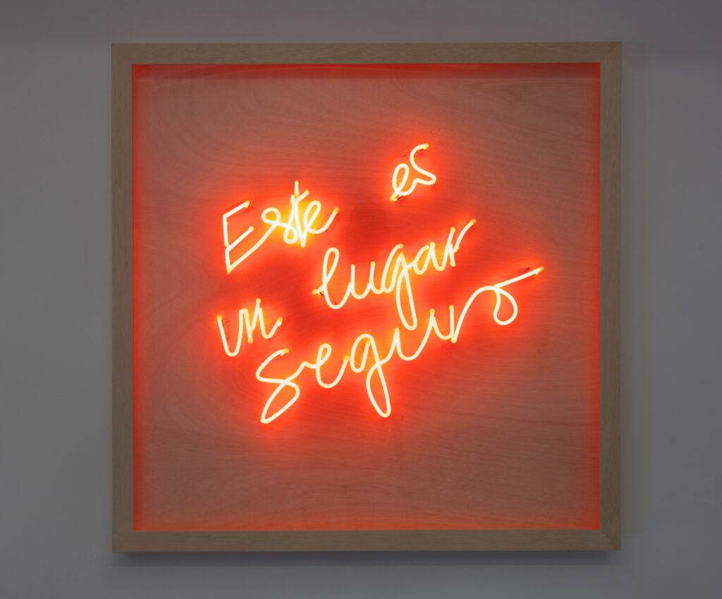 Priscilla Monge b. 1968, Costa Rica Este es un lugar seguro, 2015 Neon in wooden box 47 1⁄4 × 47 1⁄4 inches
